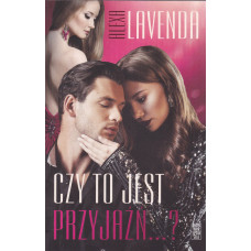 Czy to jest przyjaźń...?